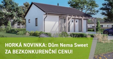 Horká novinka: Dům Nema SWEET za bezkonkurenční cenu!